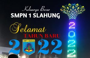 SMPN 1 Slahung Mengucapkan Selamat Tahun Baru 2022