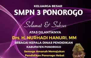 SMPN 3 Ponorogo Mengucapkan Selamat Atas Dilantiknya Drs H Nurhadi Hanuri MM Sebagai Kepala Dinas Pendidikan Kabupaten Ponorogo