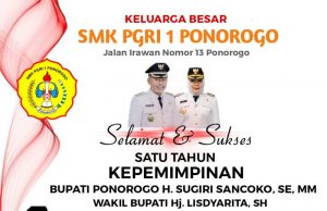 SMK PGRI 1 Ponorogo Mengucapkan Selamat Satu Tahun Pemerintahan Bupati H Sugiri Sancoko, SE, MM & Wabup Hj Lisdyarita