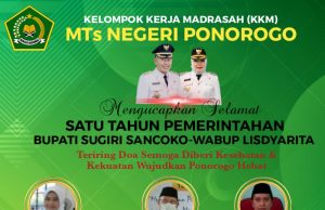 Kelompok Kerja Madrasah MTsN Ponorogo Mengucapkan Selamat Satu Tahun Pemerintahan Bupati H Sugiri Sancoko SE MM & Wabup Hj Lisdyarita SH