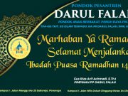 PP Darul Falah Mengucapkan Marhaban Ya Ramadhan 1443 H