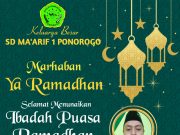 SD Ma’arif 1 Ponorogo Mengucapkan Marhaban Ya Ramadhan 1443 H