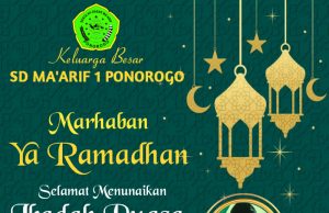 SD Ma’arif 1 Ponorogo Mengucapkan Marhaban Ya Ramadhan 1443 H