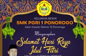 Keluarga Besar SMK PGRI 1 Ponorogo Mengucapkan Selamat Hari Raya Idul Fitri 1443 H