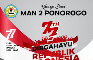 Keluarga Besar MAN 2 Ponorogo Mengucapkan Dirgahayu Kemerdekaan Ke-77 Republik Indonesia