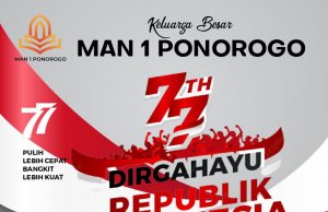 Keluarga Besar MAN 1 Ponorogo Mengucapkan Dirgahayu Kemerdekaan Ke-77 Republik Indonesia