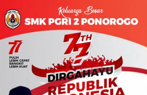 Keluarga Besar SMK PGRI 2 Ponorogo Mengucapkan Dirgahayu Kemerdekaan RI Ke-77