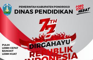 Dinas Pendidikan Kabupaten Ponorogo Mengucapkan Dirgahayu Kemerdekaan RI Ke-77