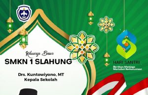 SMKN 1 Slahung Mengucapkan Selamat Hari Santri Nasional 22 Oktober 2022
