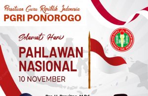 PGRI Kabupaten Ponorogo Mengucapkan Selamat Hari Pahlawan 10 November 2022