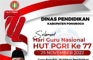 Dinas Pendidikan Kabupaten Ponorogo Mengucapkan Selamat Hari Guru Nasional & HUT Ke-77 PGRI 22 November 2022