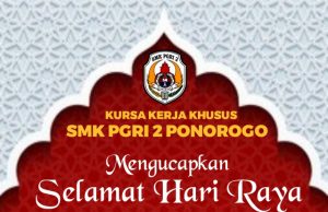 BKK SMK PGRI 2 Ponorogo Mengucapkan Selamat Hari Raya Idul Fitri 1 Syawwal 1444 Hijriyah