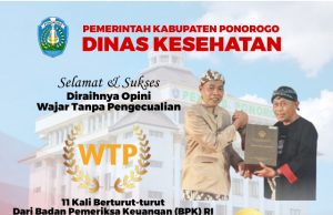 Dinas Kesehatan Kabupaten Ponorogo Mengucapkan Selamat Kepada Pemkab Ponorogo Atas Diraihnya Opini WTP