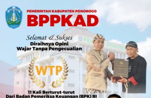 BPPKAD Ponorogo Mengucapkan Selamat Atas Diraihnya Opini WTP oleh Pemerintah Kabupaten Ponorogo