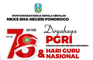 MKKS SMA Negeri Ponorogo Mengucapkan Selamat HUT PGRI & Hari Guru Nasional 25 November 2023