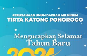 PUDAM Tirta Katong Ponorogo Mengucapkan Selamat Tahun Baru 2024