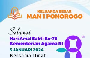 Keluarga Besar MAN 1 Ponorogo Mengucapkan Selamat Hari Amal Bakti Kementerian Agama RI Ke-78
