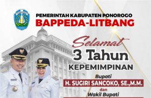 Bappeda-Litbang Kabupaten Ponorogo Mengucapkan Selamat 3 Tahun Kepemimpinan Bupati H Sugiri Sancoko SE MM & Wabup Hj Lisdyarita SH