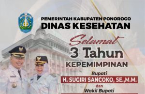 Dinas Kesehatan Kabupaten Ponorogo Mengucapkan Selamat 3 Tahun Kepemimpinan Bupati H Sugiri Sancoko SE MM & Wabup Hj Lisdyarita SH