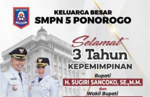 SMPN 5 Ponorogo Mengucapkan Selamat 3 Tahun Kepemimpinan Bupati H. Sugiri Sancoko, SE,MM & Wabup Hj. Lisdyarita, SH