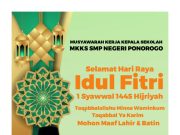 Keluarga Besar MKKS SMP Negeri Ponorogo Mengucapkan Selamat Hari Raya Idul Fitri 1445 Hijriyah