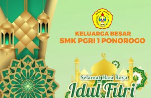 Keluarga Besar SMK PGRI 1 Ponorogo Mengucapkan Selamat Hari Raya Idul Fitri 1445 Hijriyah