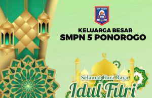 Keluarga Besar SMPN 5 Ponorogo Mengucapkan Selamat Hari Raya Idul Fitri 1445 Hijriyah