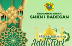Keluarga Besar SMKN 1 Badegan Mengucapkan Selamat Hari Raya Idul Fitri 1445 Hijriyah