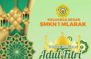 Keluarga Besar SMKN 1 Mlarak Mengucapkan Selamat Hari Raya Idul Fitri 1445 Hijriyah