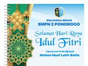 Keluarga Besar SMPN 2 Ponorogo Mengucapkan Selamat Hari Raya Idul Fitri 1445 Hijriyah