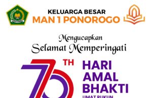 Keluarga Besar MAN 1 Ponorogo Mengucapkan Selamat Hari Amal Bhakti Ke-79 Kementerian Agama RI