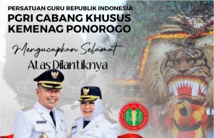 PGRI Cabsus Kemenag Ponorogo Mengucapkan Selamat Atas Dilantiknya H. Sugiri Sancoko, SE, MM & Hj. Lisdyarita, SH Sebagai Bupati & Wakil Bupati Ponorogo Periode 2025-2030