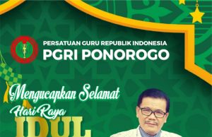 PGRI Kabupaten Ponorogo Mengucapkan Selamat Hari Raya Idul Fitri 1 Syawwal 1446 Hijriyah