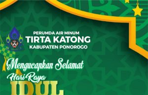 PERUMDA Air Minum Tirta Katong Ponorogo Mengucapkan Selamat Hari Raya Idul Fitri 1 Syawwal 1446 Hijriyah