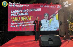 Preeen, Ponorogo Luncurkan “Aku Dekat”, Urus Adminduk Cukup di Desa & Kelurahan
