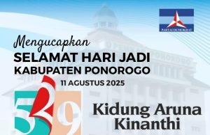 H. Miseri Efendy, SH, MH Anggota Fraksi Partai Demokrat Provinsi Jatim Mengucapkan Selamat Hari Jadi Ke-529 Kabupaten Ponorogo: Kidung Aruna Kinanthi