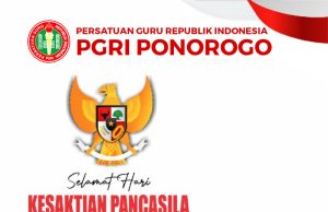 Keluarga Besar PGRI Kabupaten Ponorogo Mengucapkan Selamat Hari Kesaktian Pancasila 1 Oktober 2025
