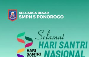 Keluarga Besar SMPN 5 Ponorogo Mengucapan Selamat Hari Santri Nasional 22 Oktober 2025: Mengawal Indonesia Merdeka Menuju Peradaban Dunia