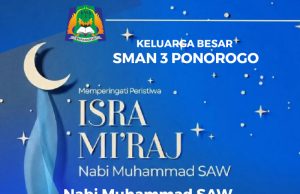 Keluarga Besar SMAN 3 Ponorogo Mengucapkan Selamat Isra Miraj Nabi Muhammad SAW