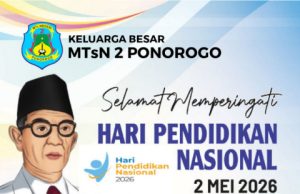 Keluarga Besar MTsN 2 Ponorogo Mengucapkan Selamat Hari Pendidikan Nasional 2 Mei 2026