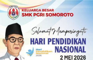 Keluarga Besar SMK PGRI Somoroto Mengucapkan Selamat Hari Pendidikan Nasional 2 Mei 2026