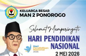 Keluarga Besar MAN 2 Ponorogo Mengucapkan Selamat Hari Pendidikan Nasional 2 Mei 2026