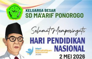 Keluarga Besar SD Ma’arif Ponorogo Mengucapkan Selamat Hari Pendidikan Nasional 2 Mei 2026