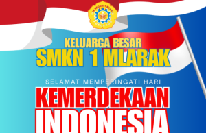 Keluarga Besar SMKN 1 Mlarak Kabupaten Ponorogo Mengucapkan Selamat Memperingati Kemerdekaan Ke-81 Republik Indonesia