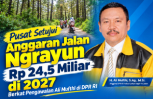 Pusat Akhirnya Setujui Anggaran Jalan Ngrayun Ponorogo Rp 24,5 Miliar di 2027: Berkat Pengawalan Ali Mufthi di DPR RI